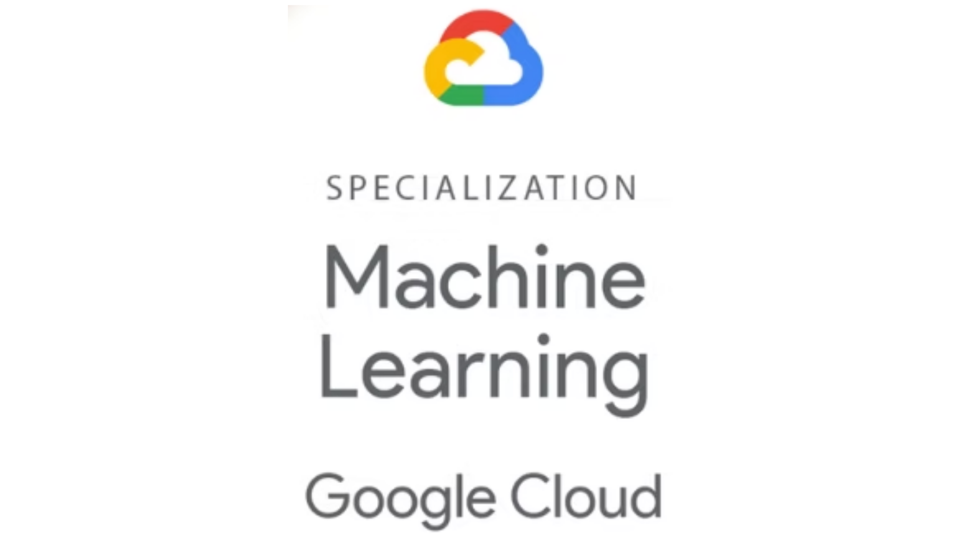Google Cloud Machine Learning Specialization